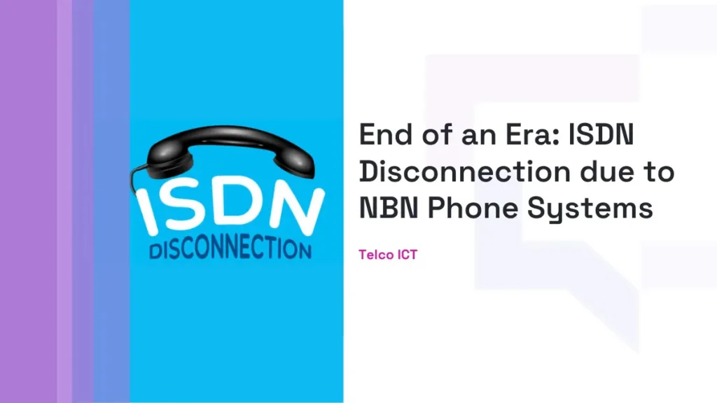 ISDN Disconnection due to NBN Phone Systems