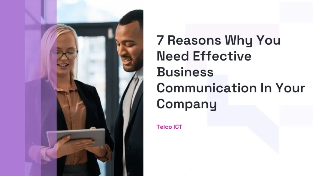 Reasons Why Effective Business Communication Matters