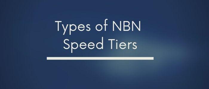 Types of NBN Speed Tiers