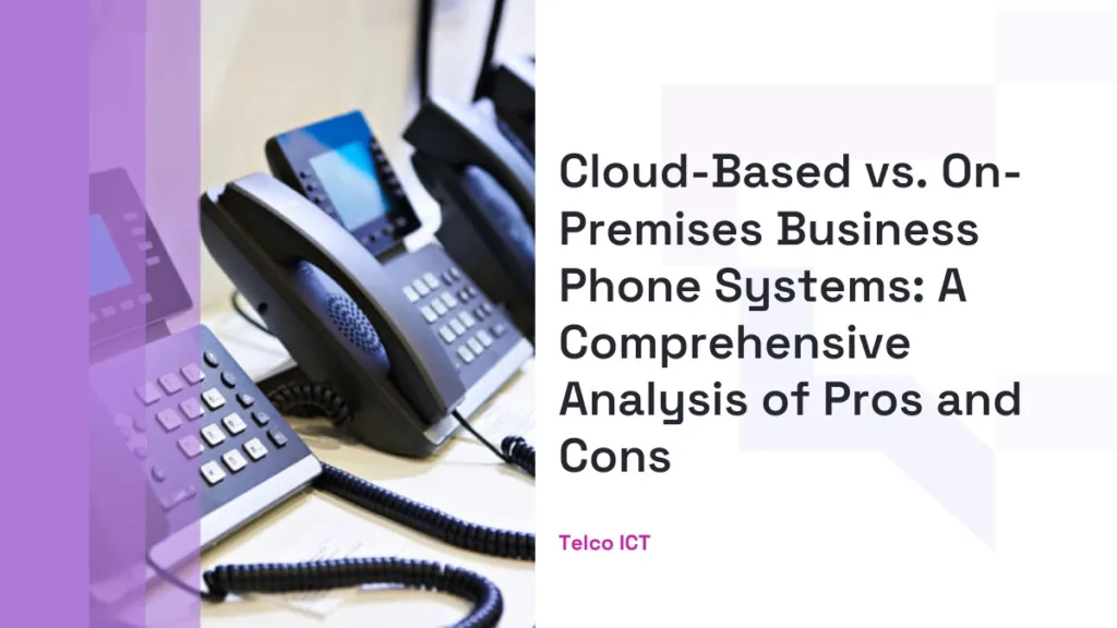 Cloud vs On-Premise Phone Systems