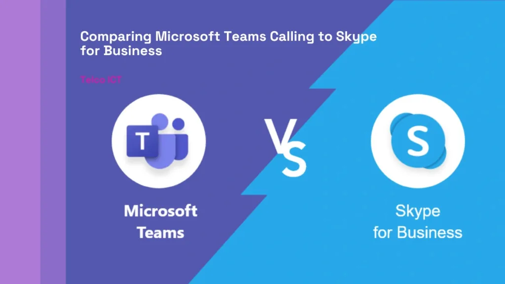 Microsoft Teams Calling vs Skype for Business