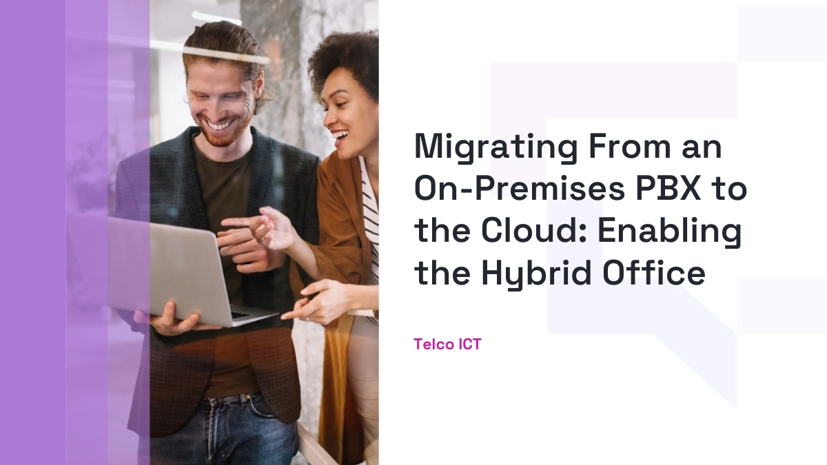 Migrating from On-Premises PBX to Cloud for a Hybrid Office